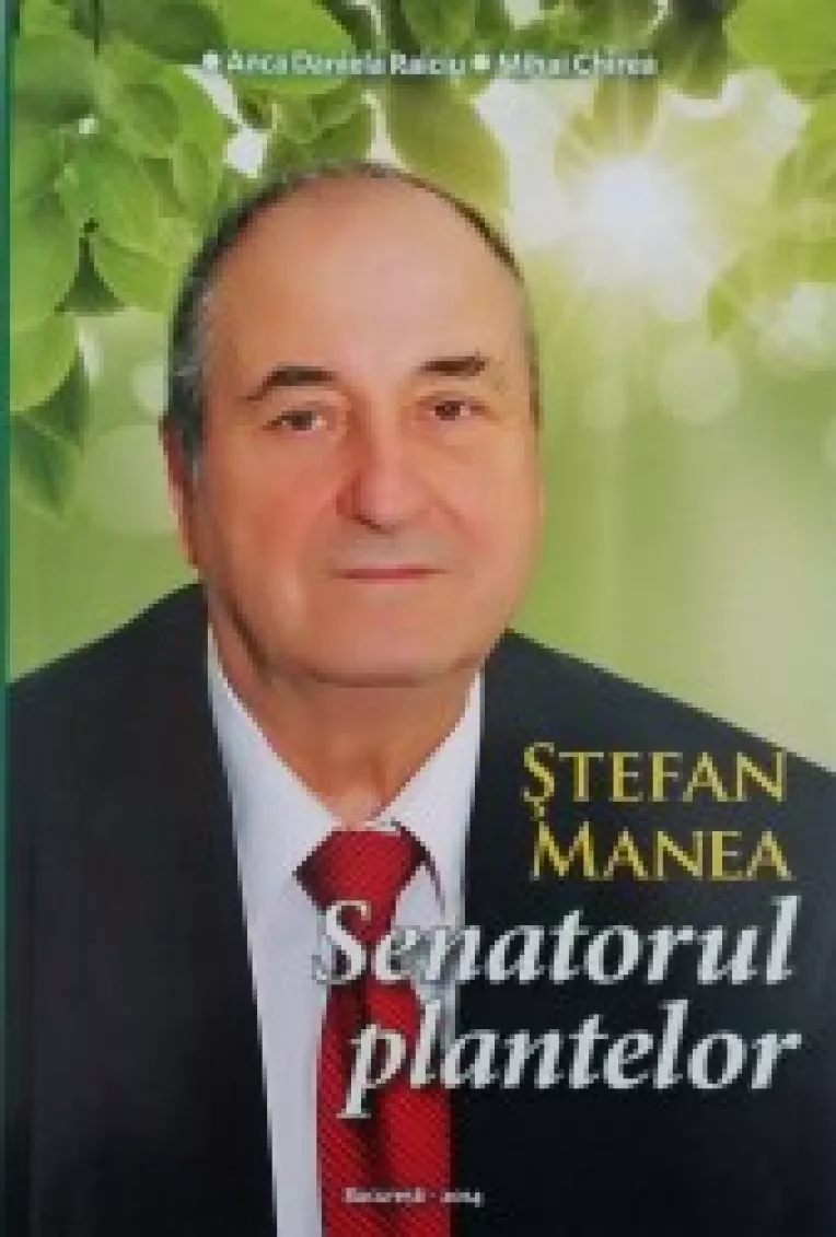 O carte despre prof. univ. dr. ing. Stefan Manea, Senatorul plantelor, initiatorul uneia dintre cele mai de succes afaceri cu produse naturale din plante: HOFIGAL